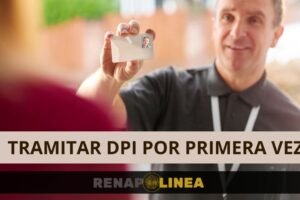 Como tramitar DPI en RENAP por primera vez o renovación por vencimiento.